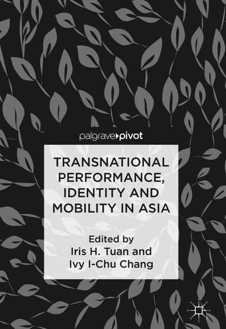 Transnational Performance, Identity and Mobility in Asia