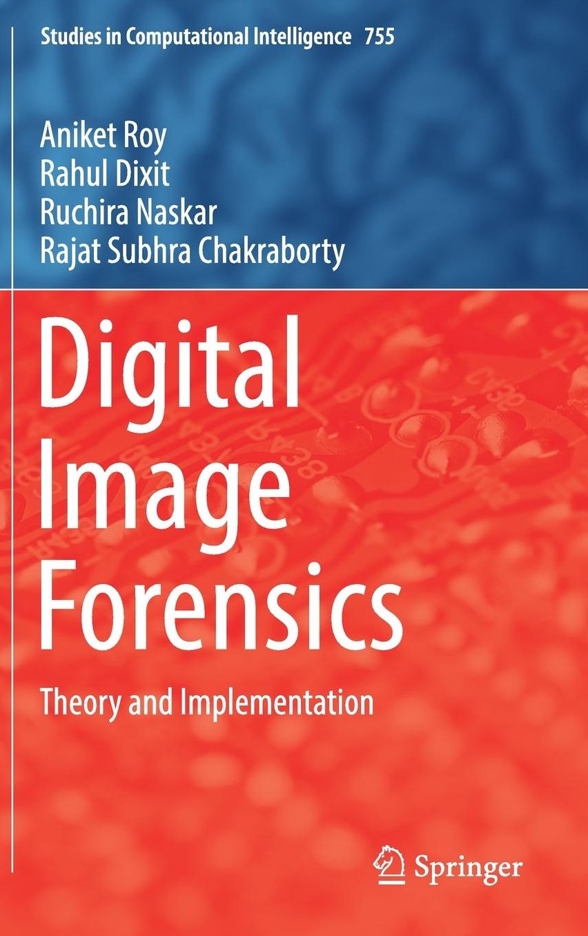 Digital Image Forensics : Theory and Implementation
