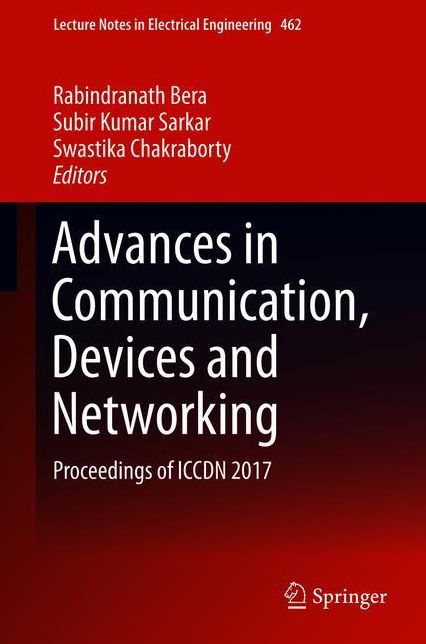 Advances in Communication, Devices and Networking: Proceedings of ICCDN 2017