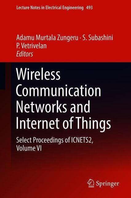 Wireless Communication Networks and Internet of Things: Select Proceedings of ICNETS2, Volume VI