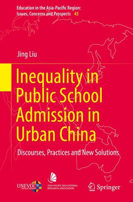 Inequality in Public School Admission in Urban China: Discourses, Practices and New Solutions