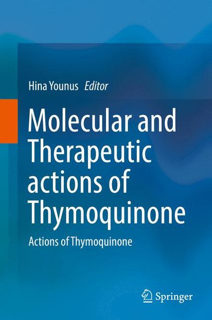 Molecular and Therapeutic actions of Thymoquinone: Actions of Thymoquinone