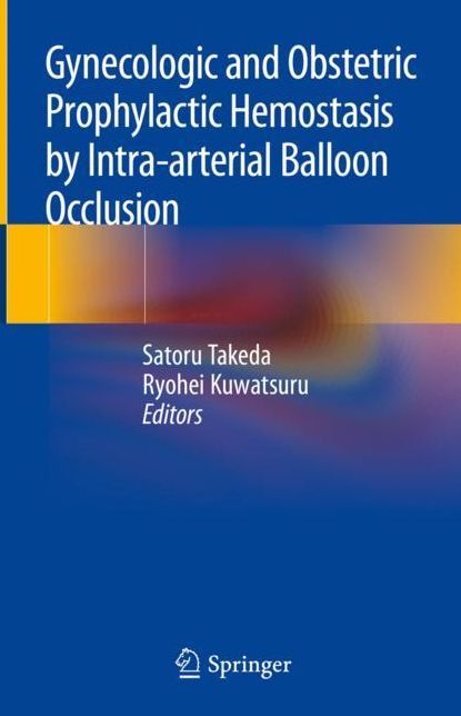 Gynecologic and Obstetric Prophylactic Hemostasis by Intra-arterial Balloon Occlusion