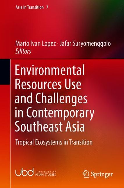 Environmental Resources Use and Challenges in Contemporary Southeast Asia: Tropical Ecosystems in Transition