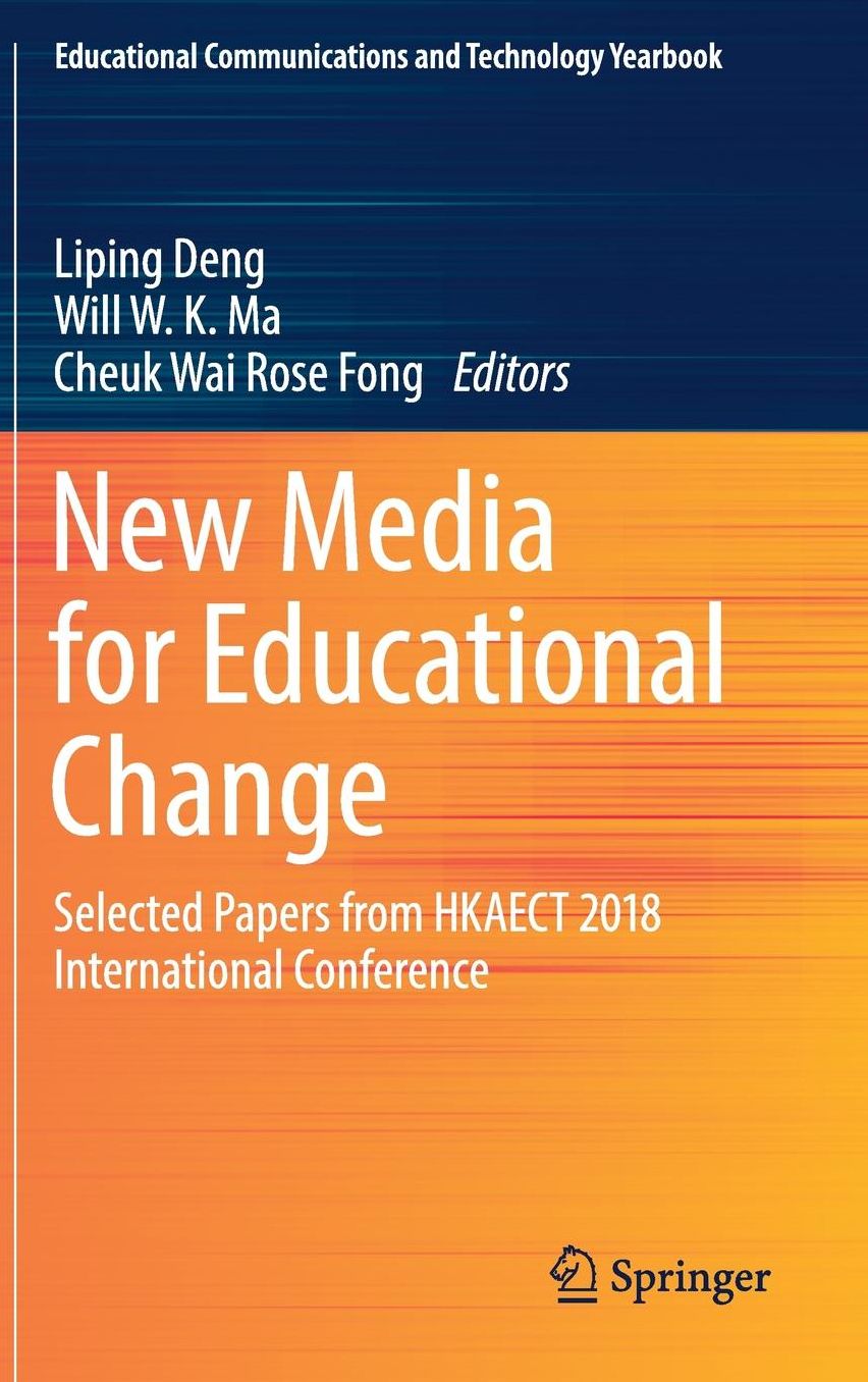 New Media for Educational Change: Selected Papers from HKAECT 2018 International Conference