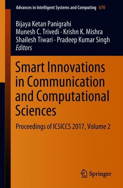 Smart Innovations in Communication and Computational Sciences: Proceedings of ICSICCS 2017, Volume 2