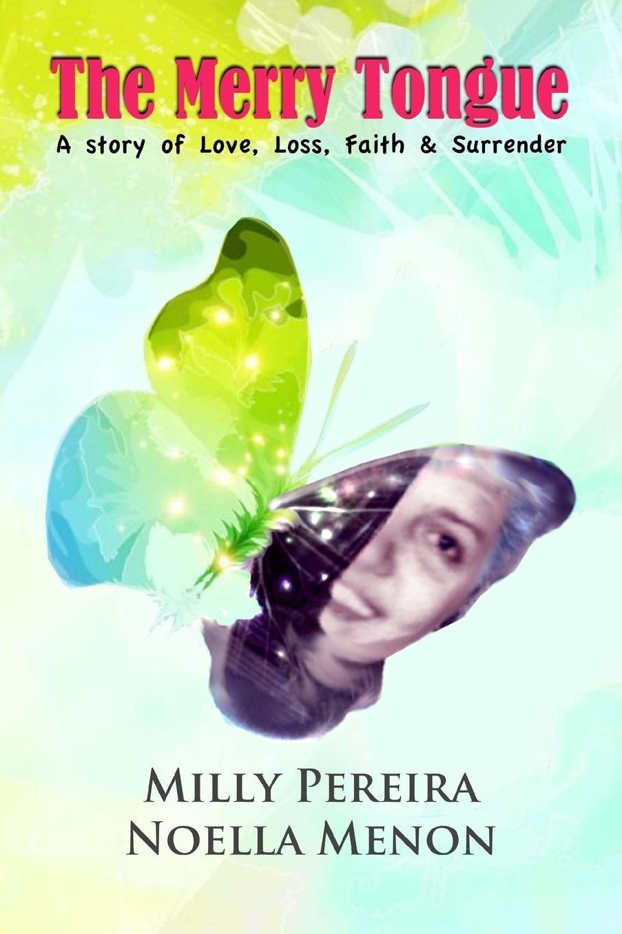The Merry Tongue: A Story of Love, Loss, Faith & Surrender
