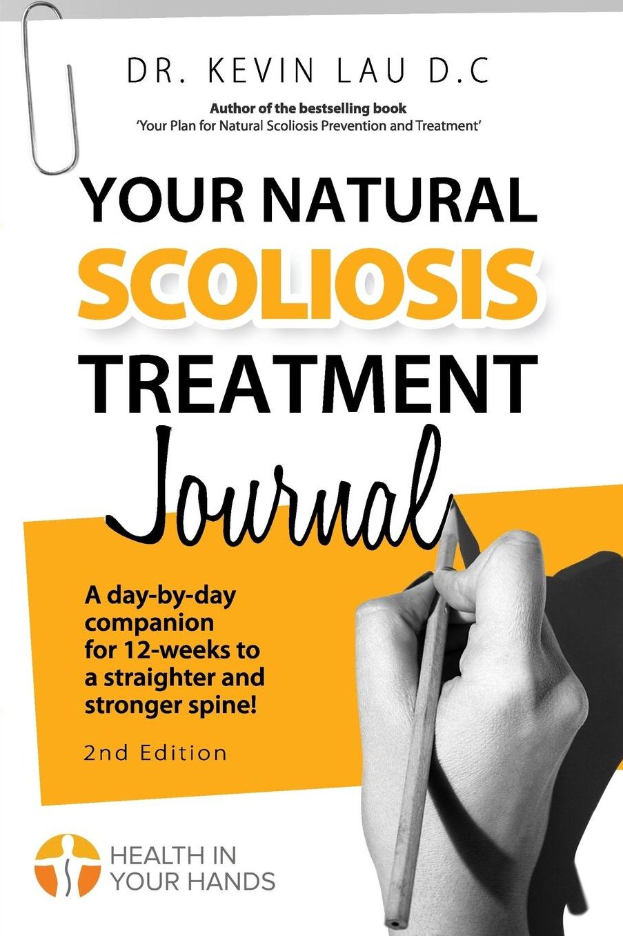 Your Natural Scoliosis Treatment Journal (2nd Edition): A day-by-day companion for 12-weeks to a straighter and stronger spine!