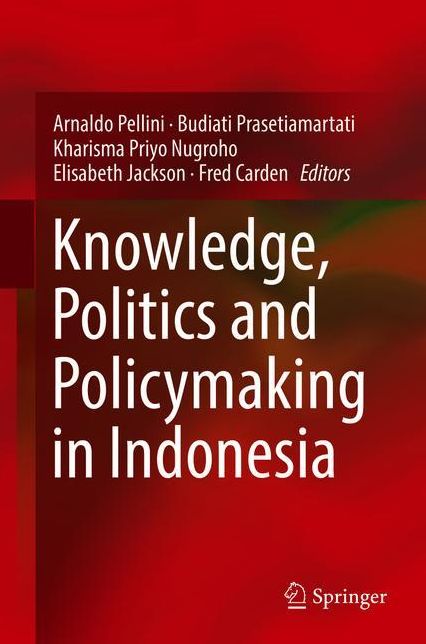 Knowledge, Politics and Policymaking in Indonesia