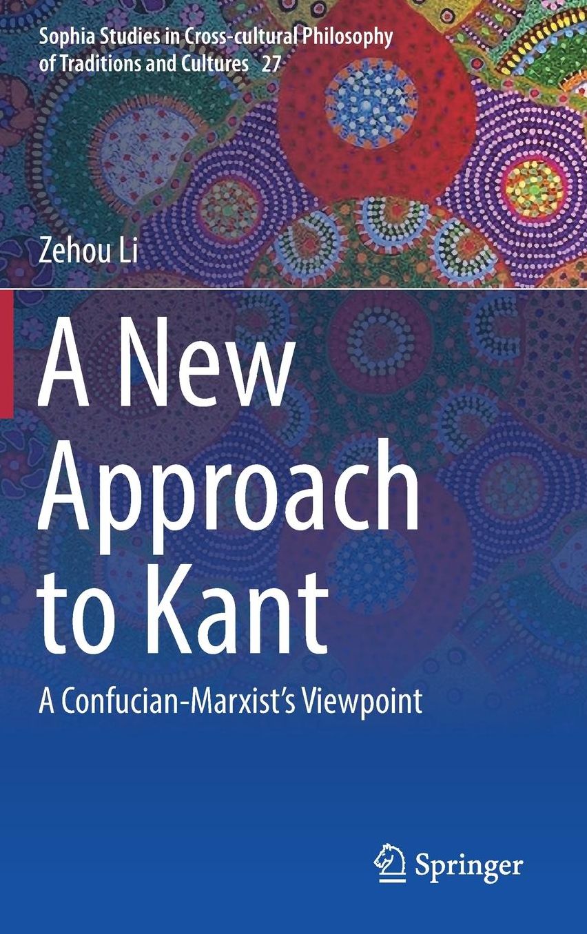 A New Approach to Kant: A Confucian-Marxist's Viewpoint