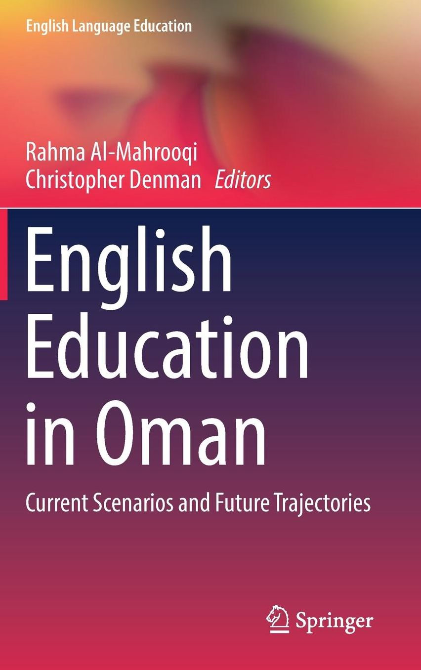 English Education in Oman: Current Scenarios and Future Trajectories