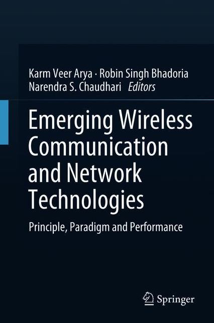 Emerging Wireless Communication and Network Technologies: Principle, Paradigm and Performance
