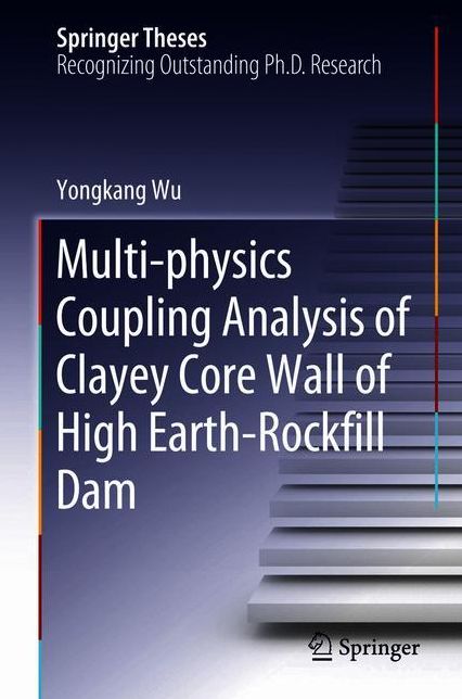 Multi-physics Coupling Analysis of Clayey Core Wall of High Earth-Rockfill Dam