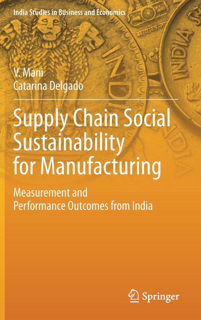 Supply Chain Social Sustainability for Manufacturing: Measurement and Performance Outcomes from India