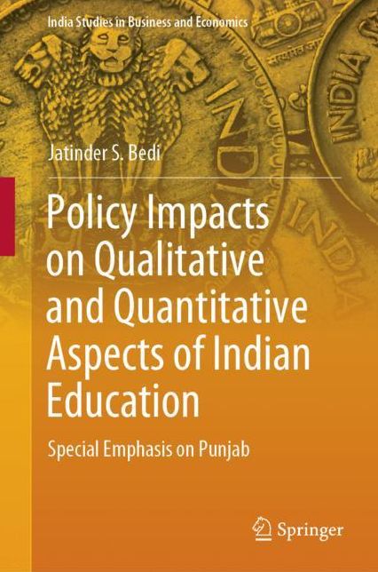 Policy Impacts on Qualitative and Quantitative Aspects of Indian Education: Special Emphasis on Punjab
