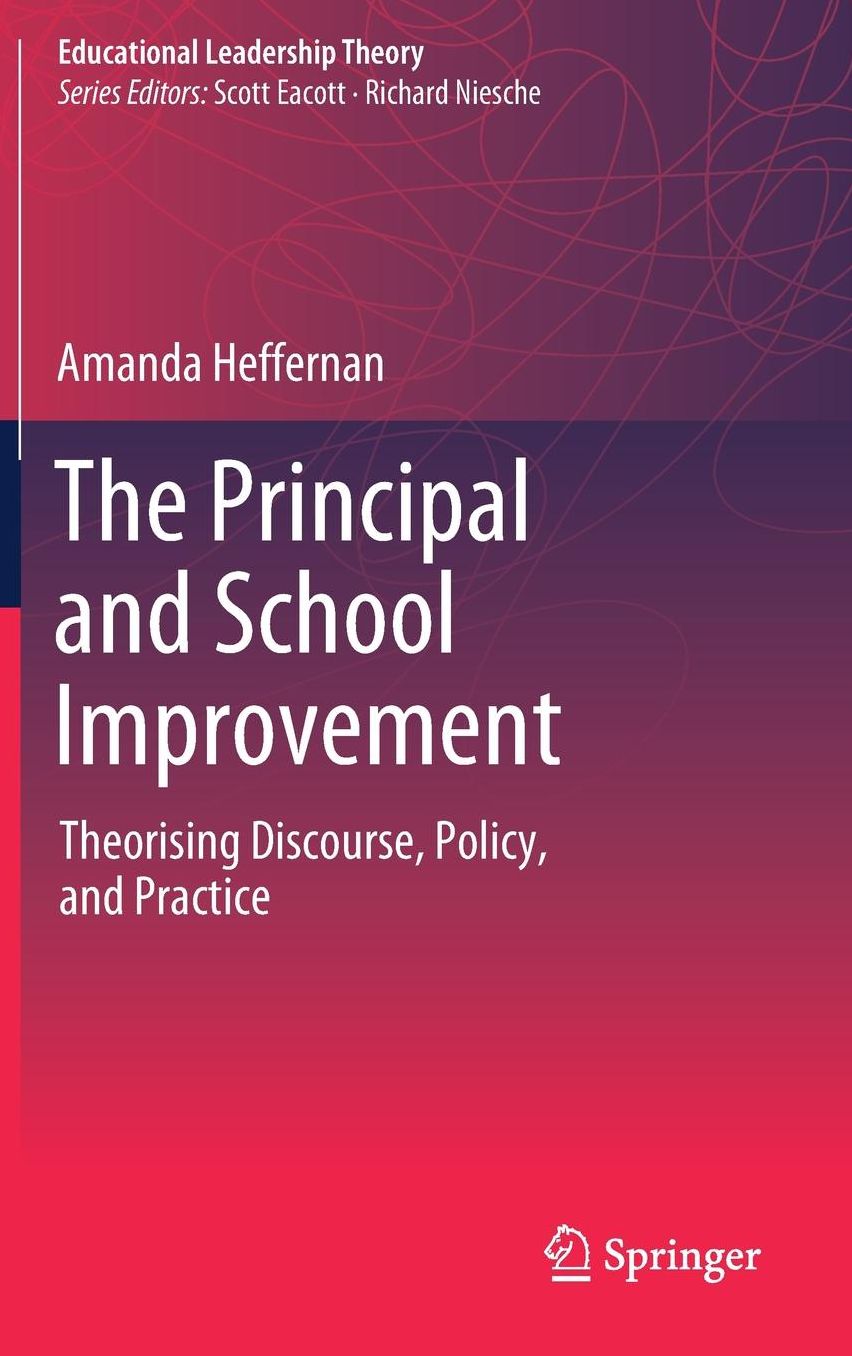 The Principal and School Improvement: Theorising Discourse, Policy, and Practice