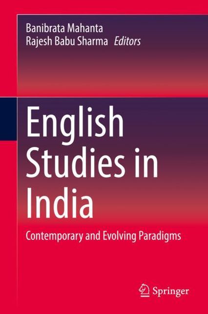 English Studies in India: Contemporary and Evolving Paradigms