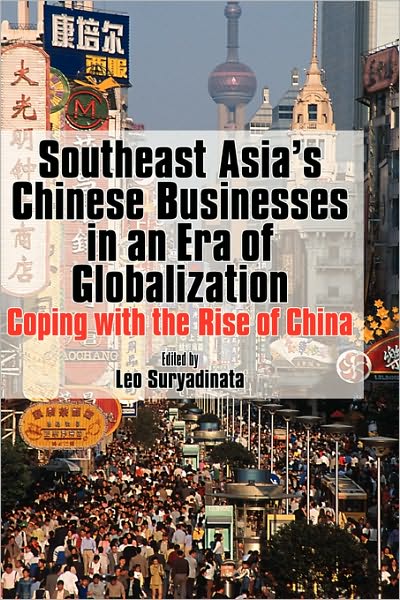 Southeast Asia's Chinese Businesses In An Era Of Globalization