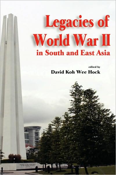 Legacies Of World War Ii In South And East Asia