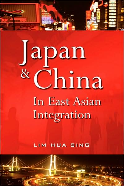 Japan and China in East Asian Integration