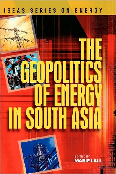 The Geopolitics Of Energy In South Asia
