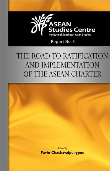 The Road To Ratification And Implementation Of The Asean Charter