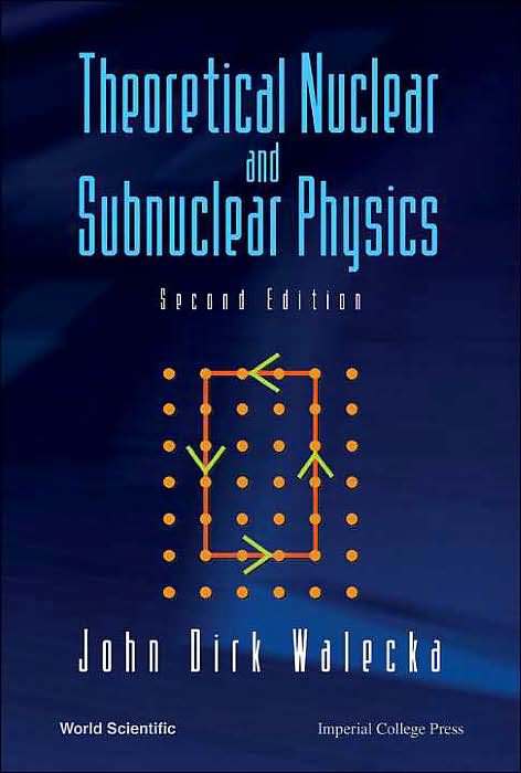 Theoretical Nuclear and Subnuclear Physics, 2nd Edition