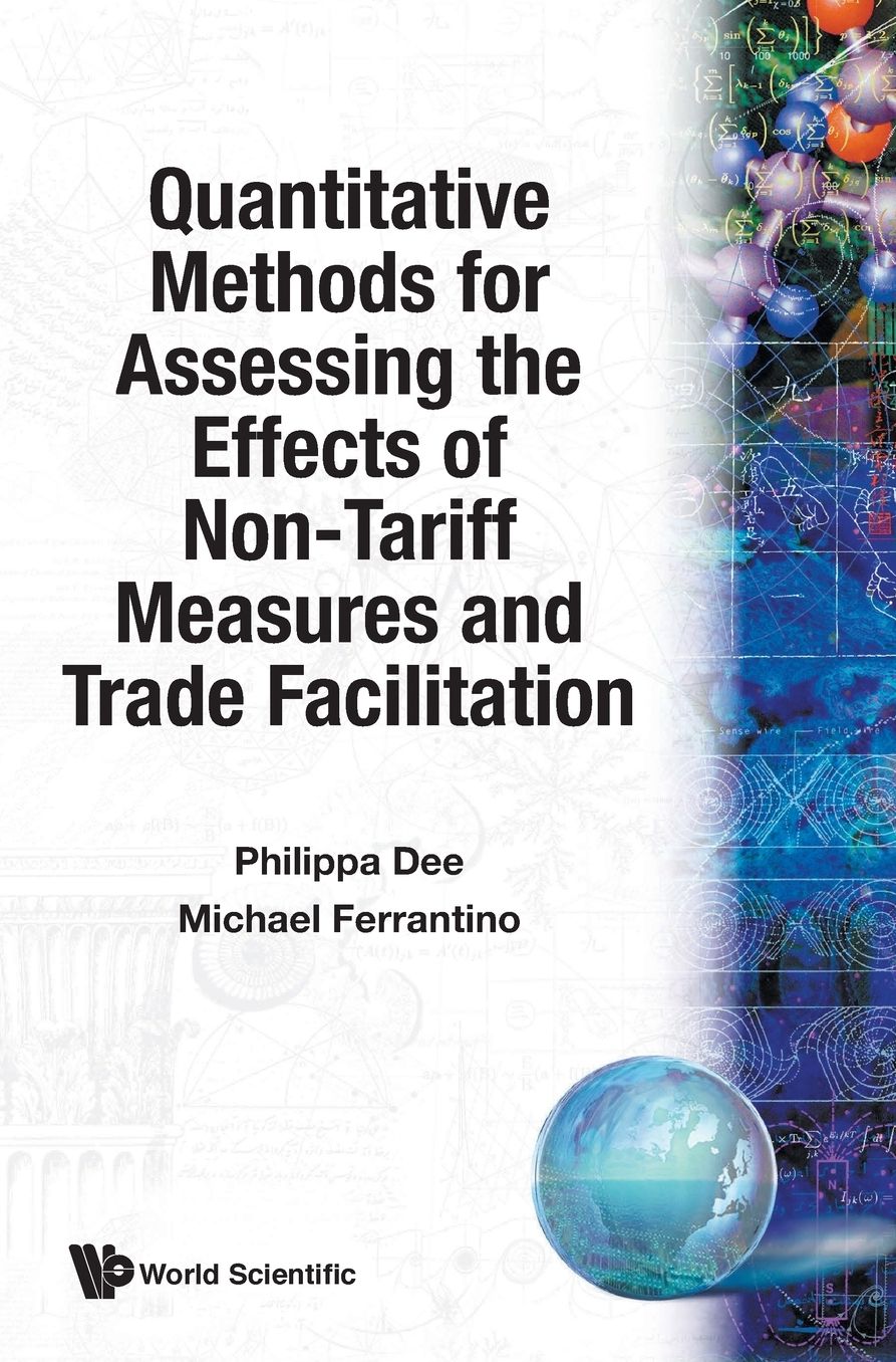 Quantitative Methods for Assessing the Effects of Non-Tariff Measures and Trade Facilitation