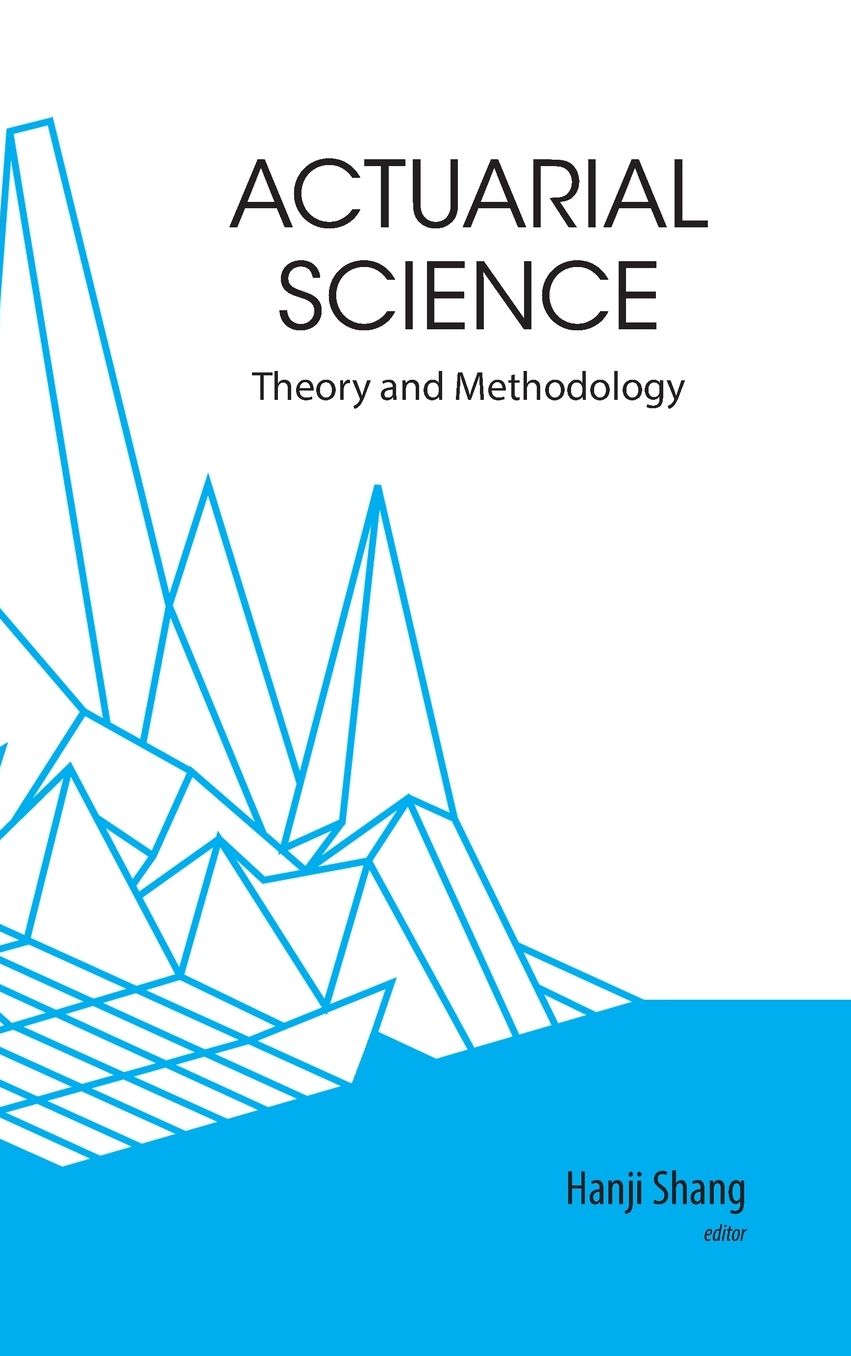 Actuarial Science: Theory and Methodology