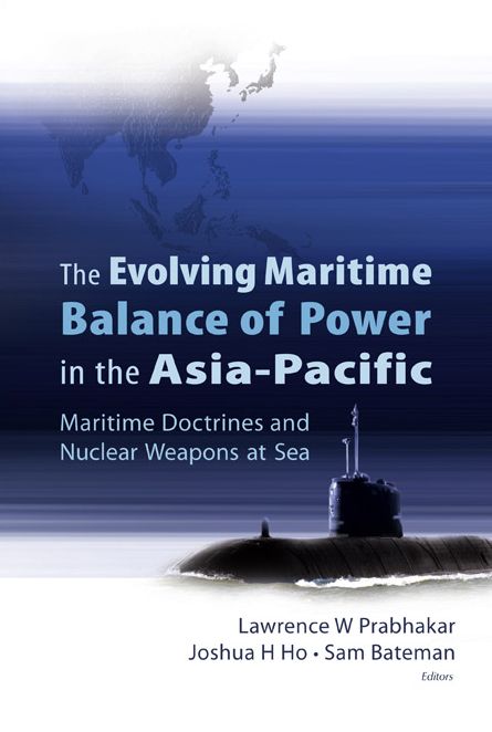 The Evolving Maritime Power of Balance in the Asia-Pacific: Maritime Doctrines and Nuclear Weapons at Sea