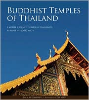 Buddhist Temples of Thailand: A Visual Journey Through Thailand's 40 Most Historic Wats