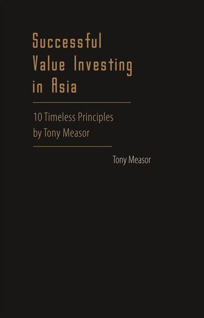 Successful Value Investing in Asia: 10 Timeless Principles by Tony Measor