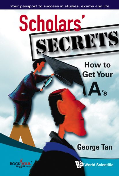 Scholars' Secrets: How to Get Your a's