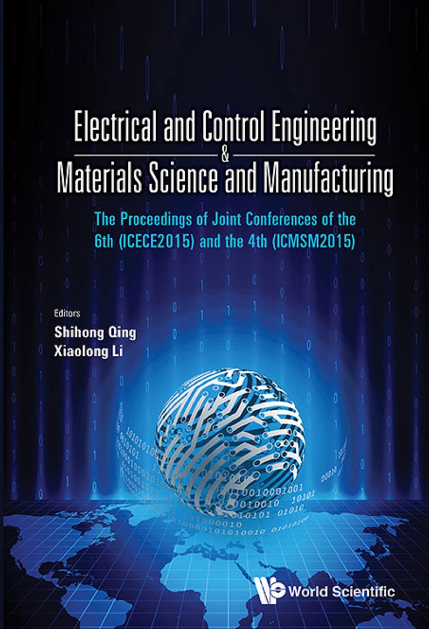 Electrical And Control Engineering & Materials Science And Manufacturing - The Proceedings Of Joint Conferences Of The 6th (Icece2015) And The 4th (Icmsm2015): The Proceedings of Joint Conferences of the 6th (ICECE2015) and the 4th (ICMSM2015)
