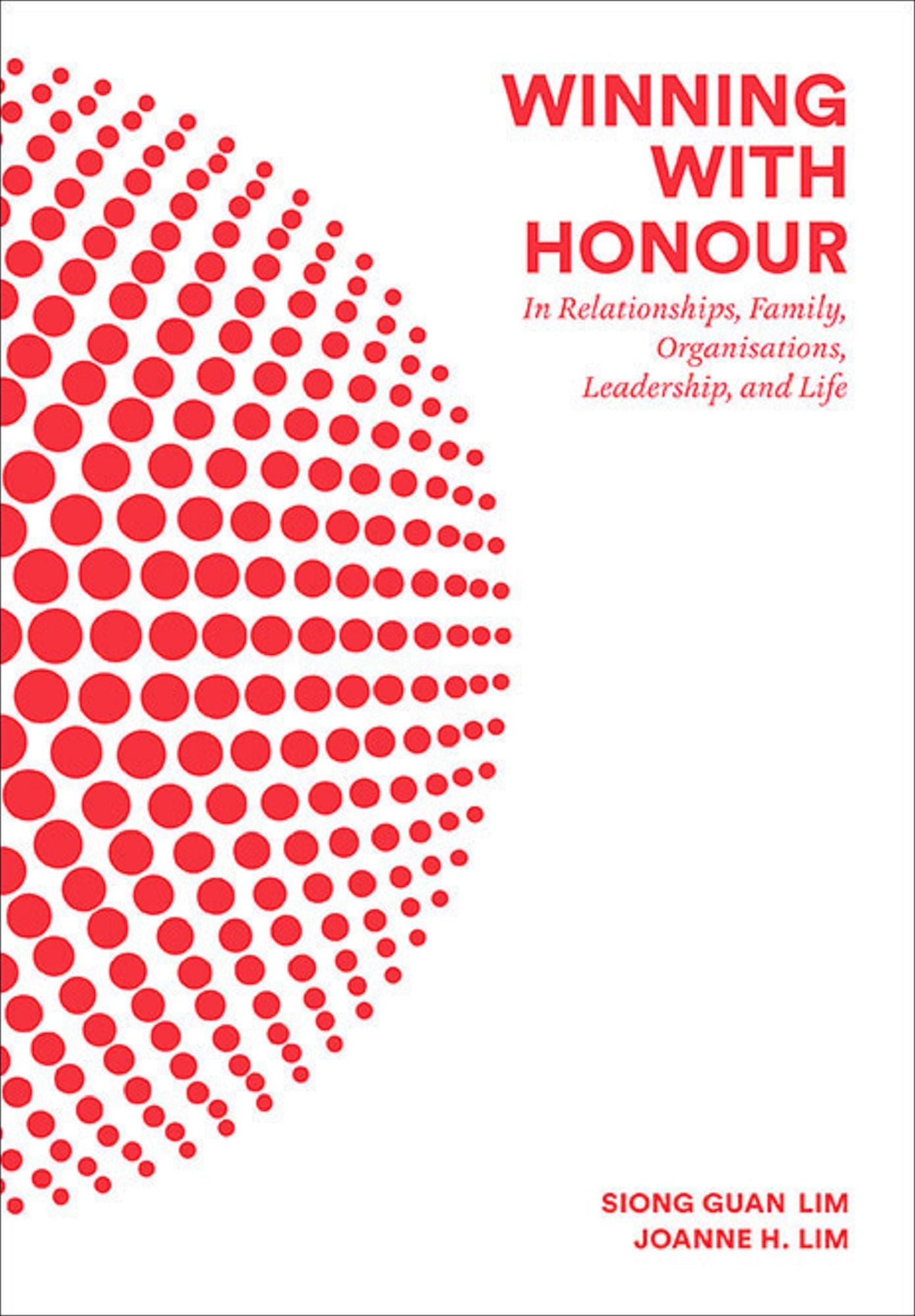 Winning with Honour: In Relationships, Family, Organisations, Leadership, and Life