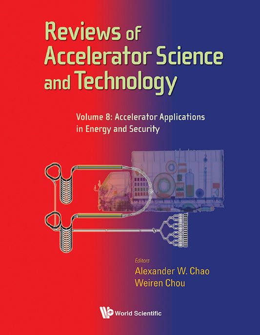 Reviews Of Accelerator Science And Technology - Volume 8: Accelerator Applications In Energy And Security: Volume 8: Accelerator Applications in Energy and Security
