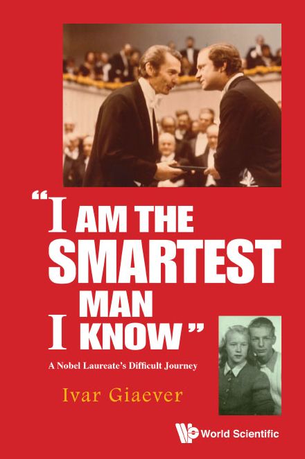 "I am the Smartest Man I Know": A Nobel Laureate's Difficult Journey