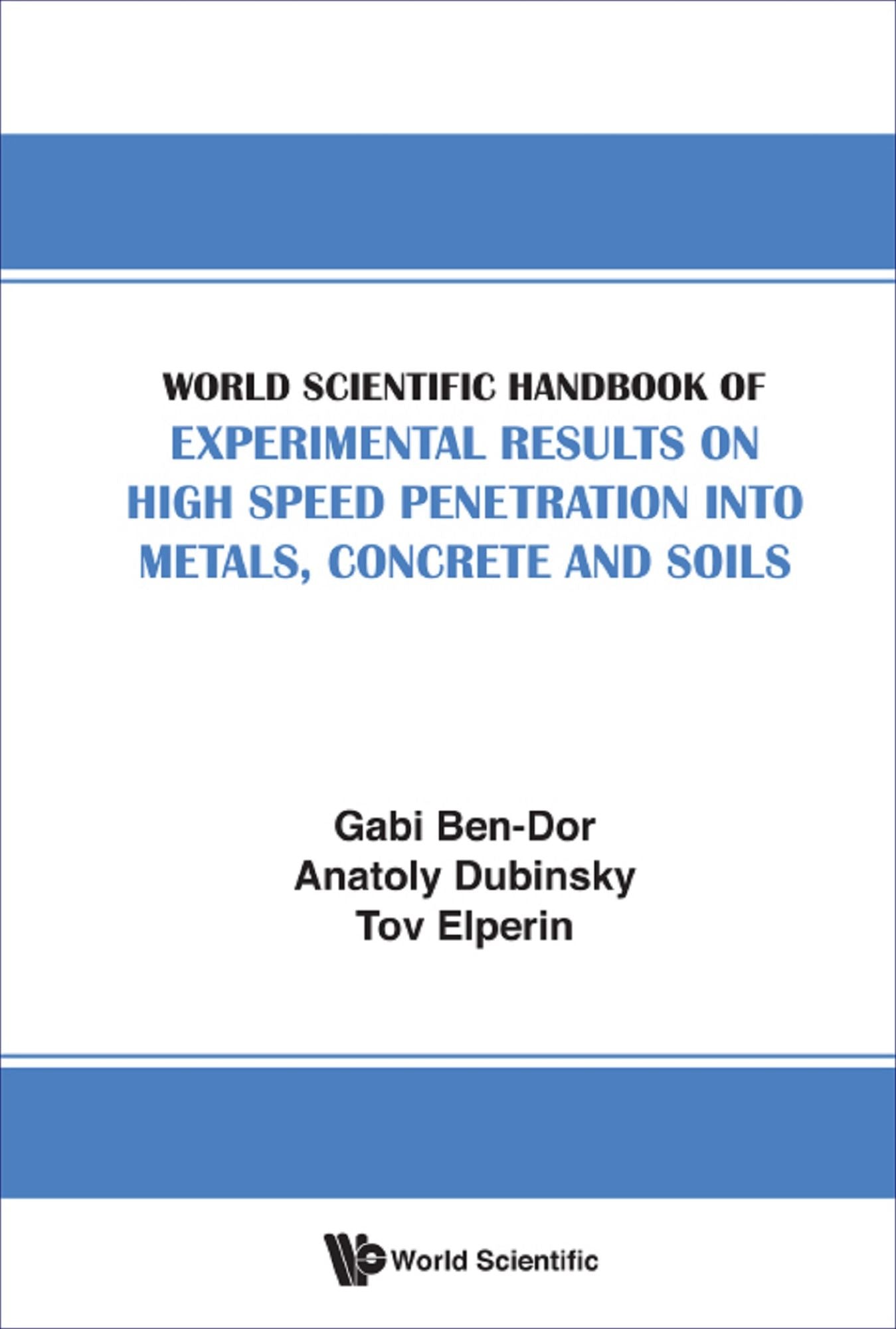 World Scientific Handbook of Experimental Results on High Speed Penetration into Metals, Concrete and Soils
