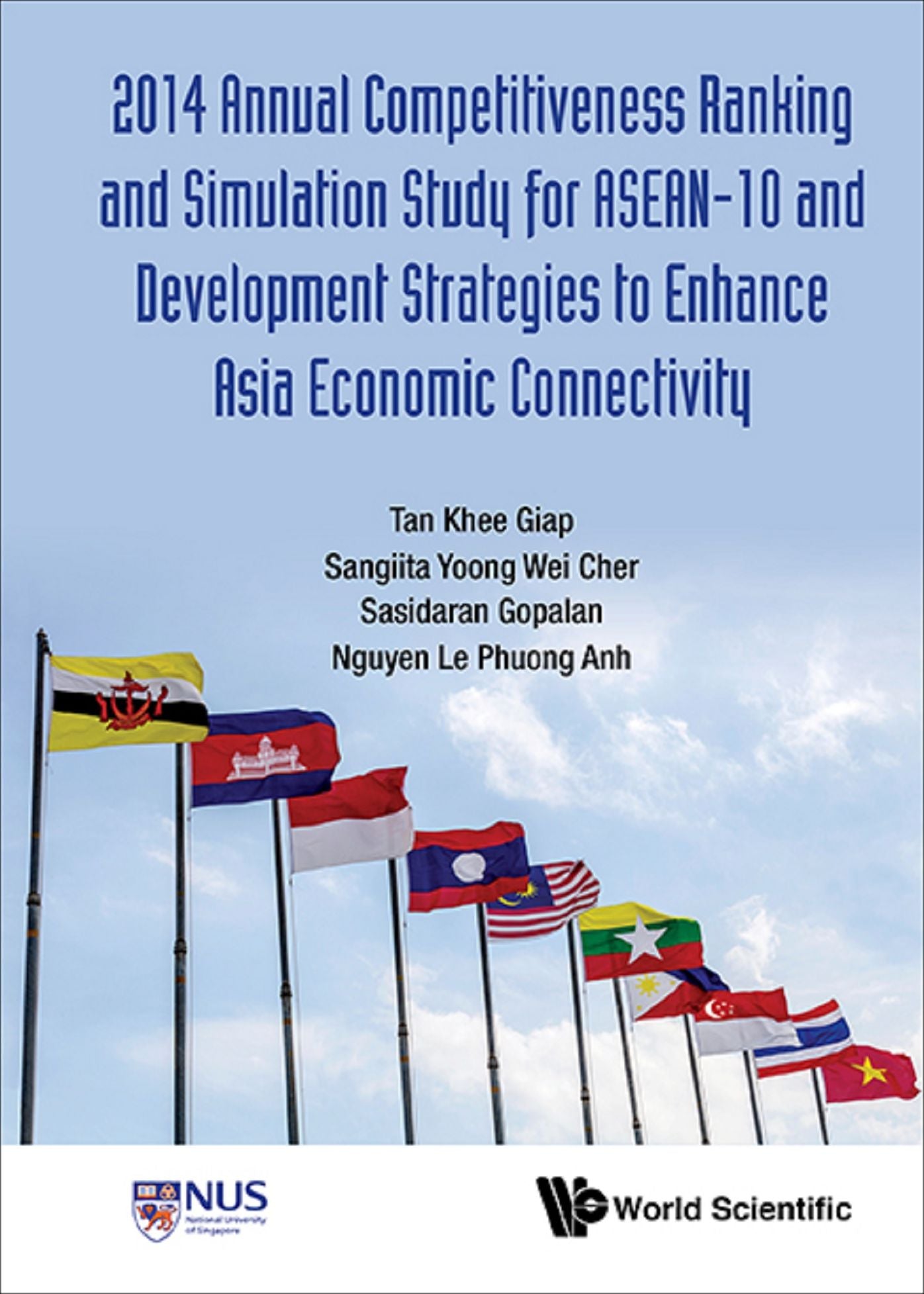 2014 Annual Competitiveness Ranking And Simulation Study For Asean-10 And Development Strategies To Enhance Asia Economic Connectivity
