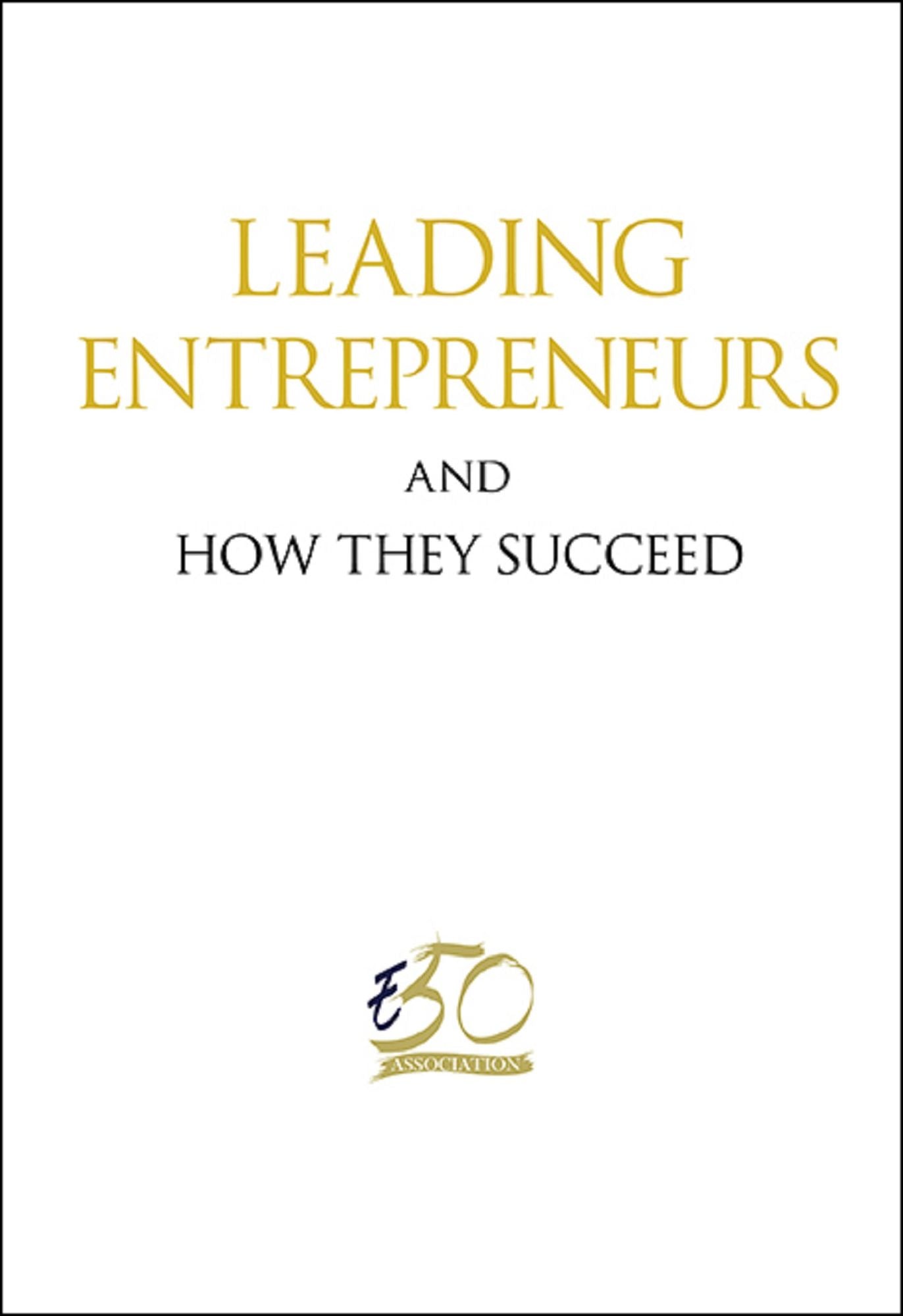 Leading Entrepreneurs and How They Succeed