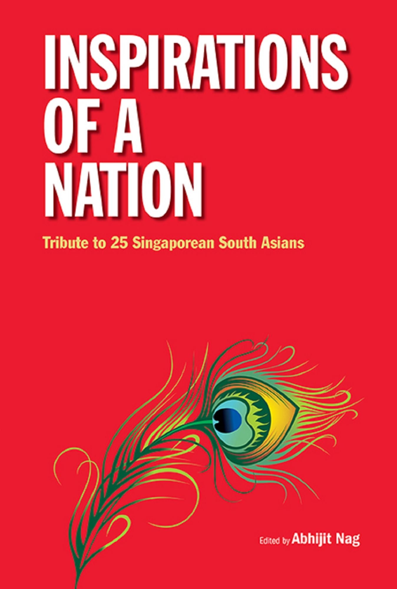 Inspirations of a Nation: Tribute to 25 Singaporean South Asians