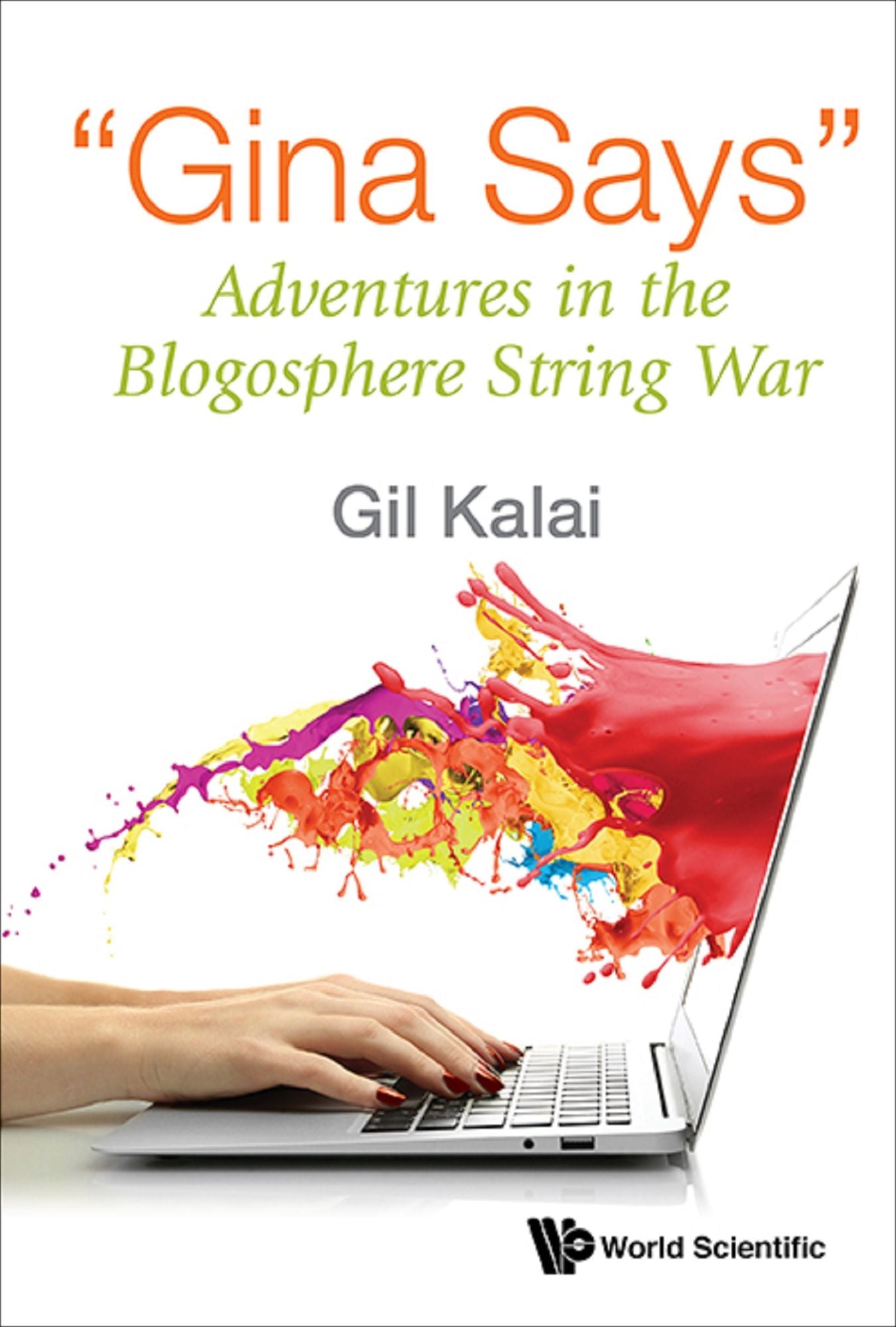 "Gina Says": Adventures in the Blogosphere String War