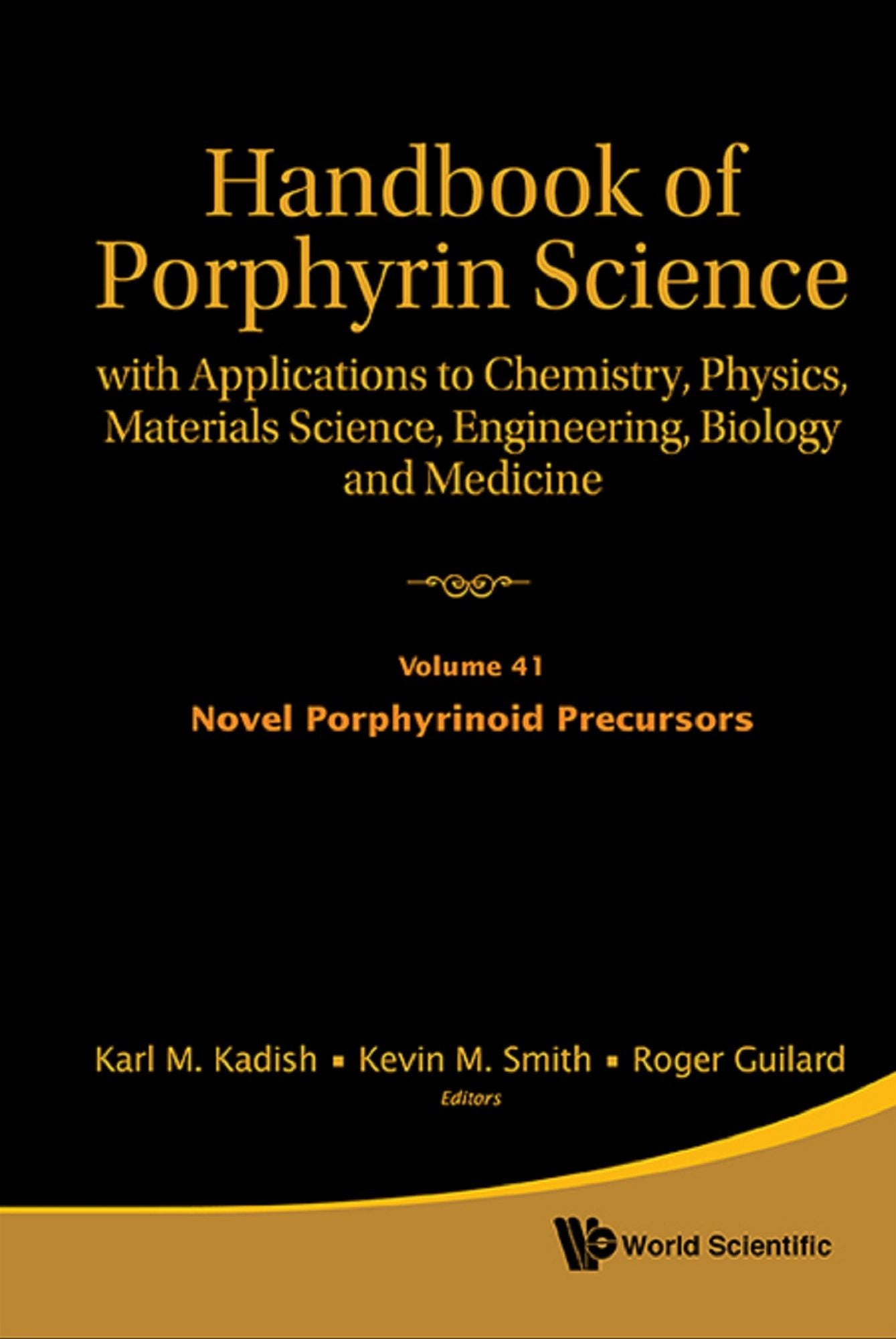 Handbook of Porphyrin Science (Volumes 41 - 44): With Applications to Chemistry, Physics, Materials Science, Engineering, Biology and Medicine
