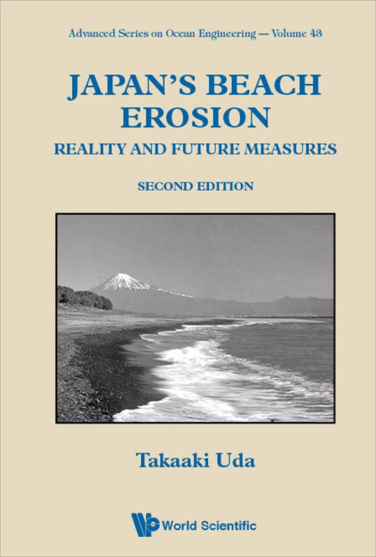 Japan's Beach Erosion: Reality And Future Measures (Second Edition): Reality and Future Measures