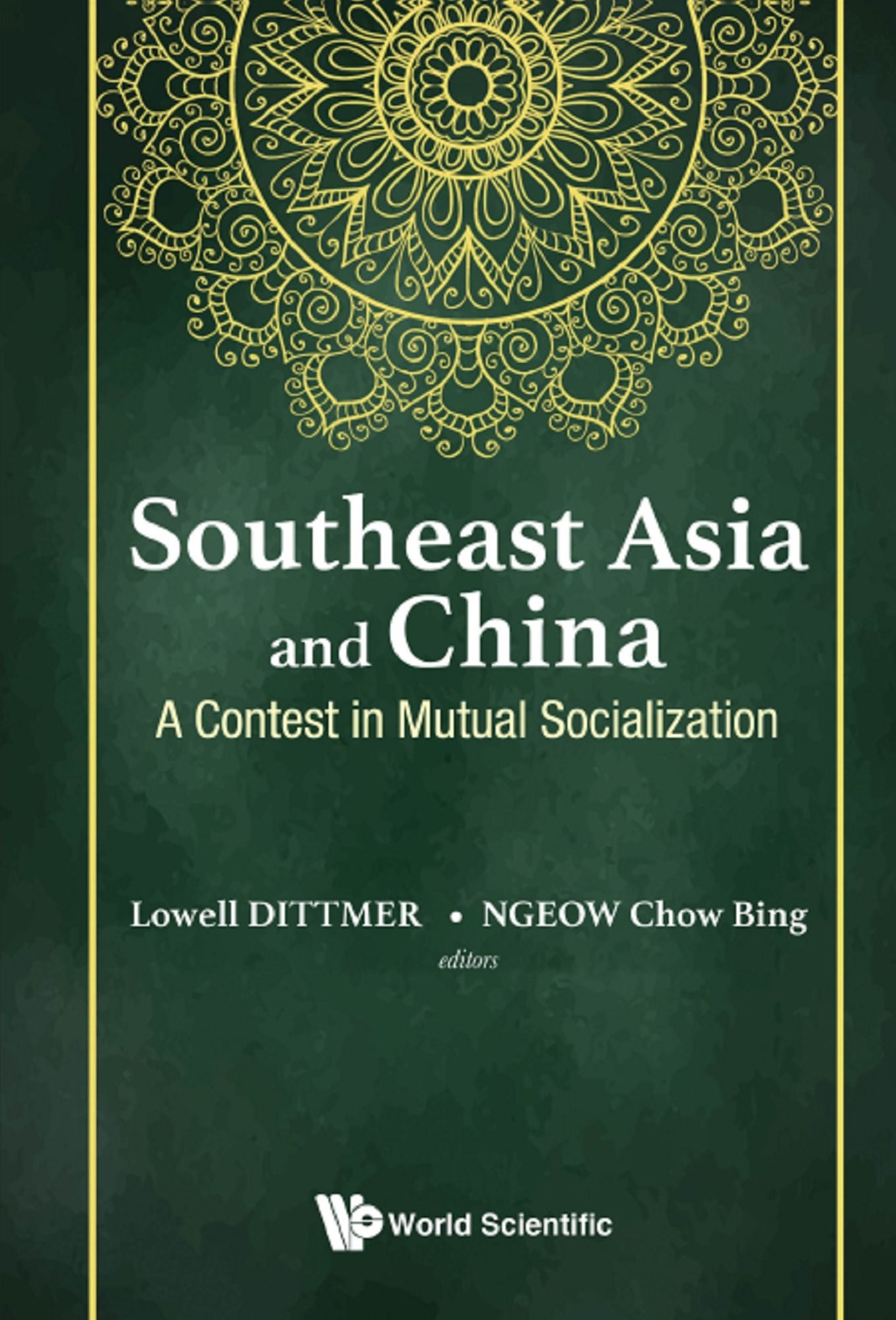 Southeast Asia And China: A Contest In Mutual Socialization: A Contest in Mutual Socialization