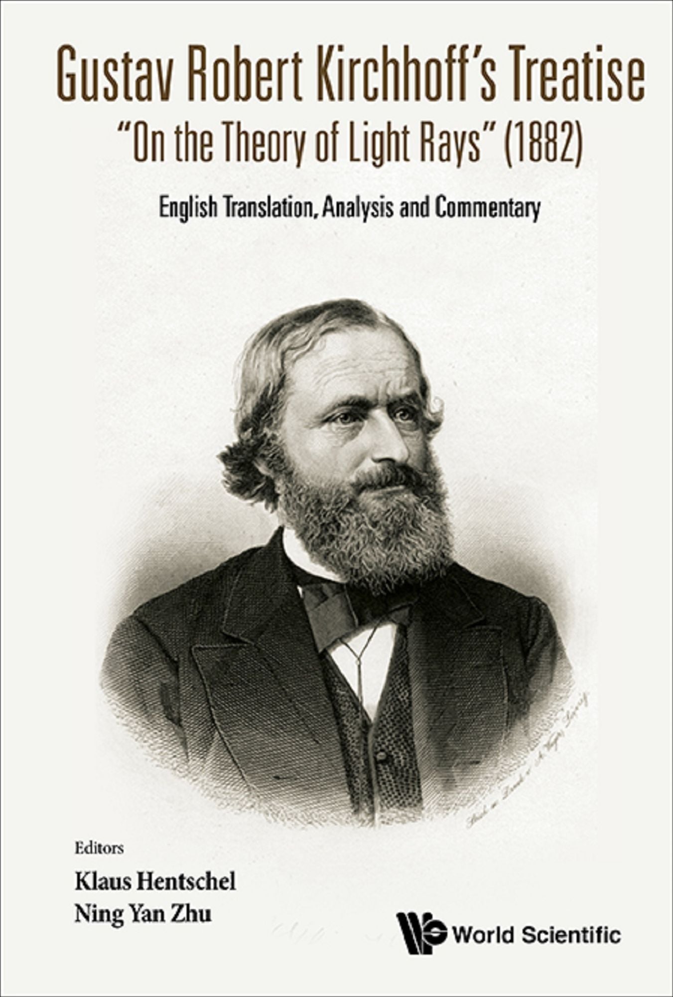 Gustav Robert Kirchhoff's Treatise "On The Theory Of Light Rays" (1882): English Translation, Analysis And Commentary: English Translation, Analysis and Commentary