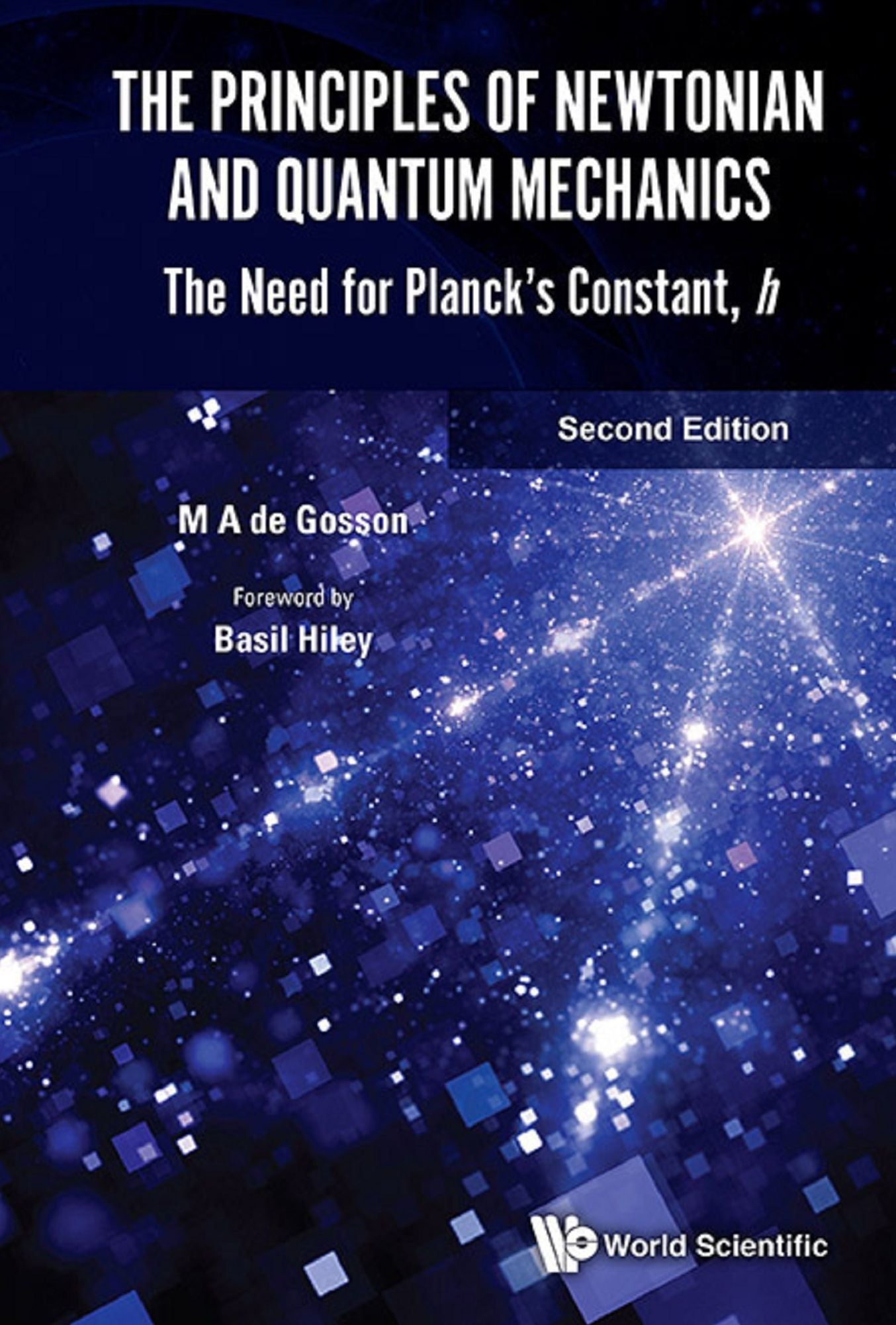 Principles Of Newtonian And Quantum Mechanics, The: The Need For Planck's Constant, H (Second Edition): The Need for Planck's Constant, h