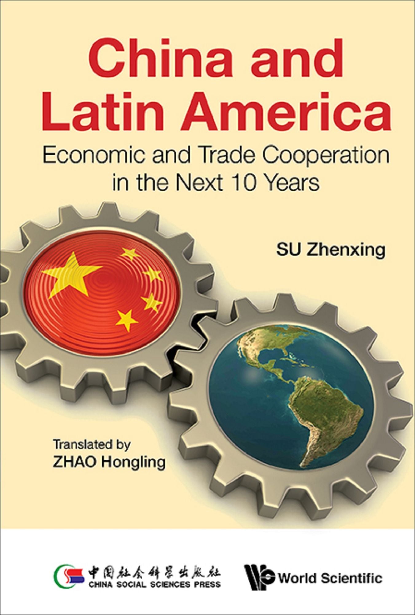 China And Latin America: Economic And Trade Cooperation In The Next Ten Years: Economic and Trade Cooperation in the Next 10 Years