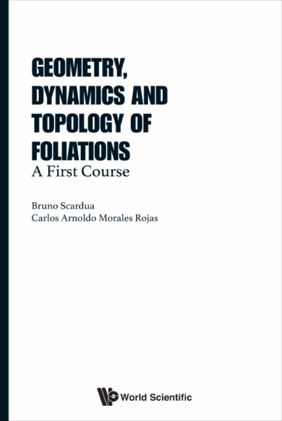 Geometry, Dynamics And Topology Of Foliations: A First Course: A First Course