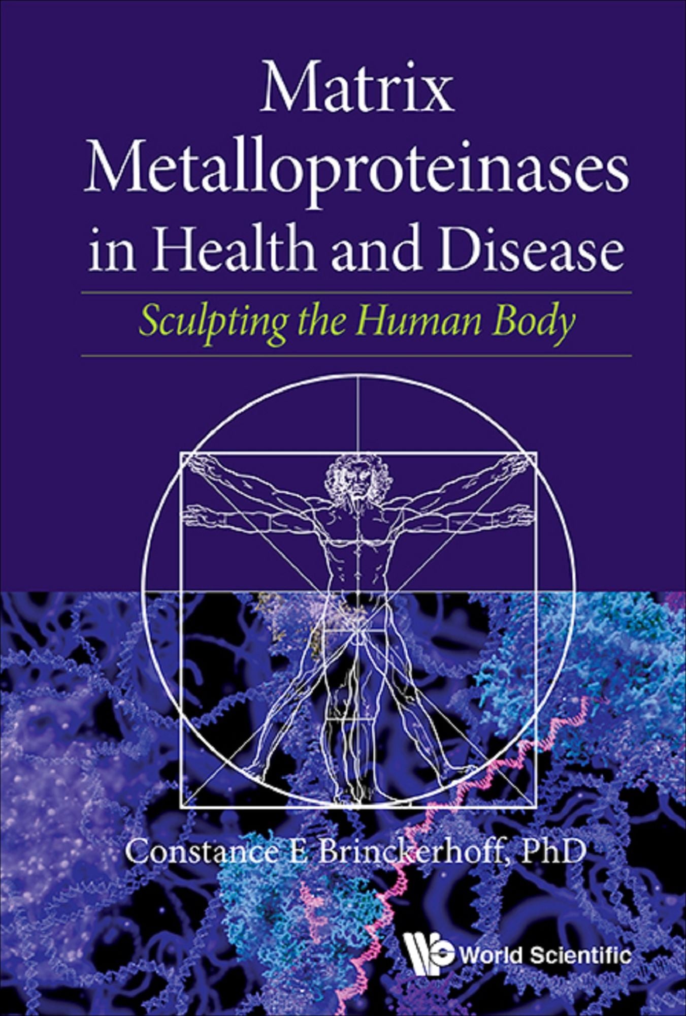 Matrix Metalloproteinases In Health And Disease: Sculpting The Human Body: Sculpting the Human Body